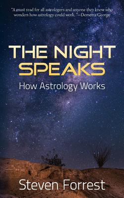 The Night Speaks: How Astrology Works - Forrest, Steven