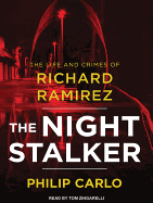 The Night Stalker: The Life and Crimes of Richard Ramirez
