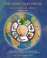 The Night That Unites Passover Haggadah: Teachings, Stories, and Questions from Rabbi Kook, Rabbi Soloveitchik, and Rabbi Carlebach