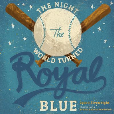 The Night the World Turned Royal Blue - Sivewright, Jason