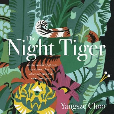 The Night Tiger: The Reese Witherspoon Book Club Pick - Choo, Yangsze
