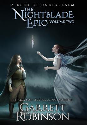 The Nightblade Epic Volume Two: A Book of Underrealm - Robinson, Garrett, and Conlin, Karen (Editor)