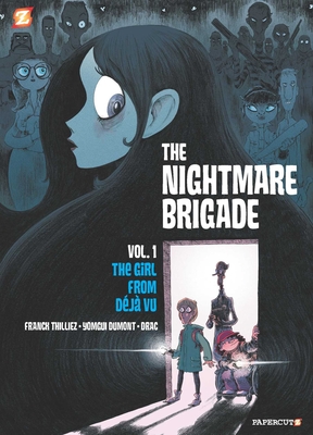 The Nightmare Brigade #1: The Case of the Girl from Deja Vu - Thillez, Franck
