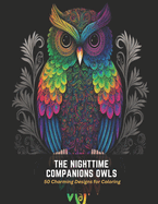 The Nighttime Companions Owls: 50 Charming Designs for Coloring