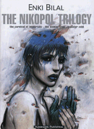 The Nikopol Trilogy: The Carnival of Immortals/The Woman Trap/Equator Cold - Bilal, Enki