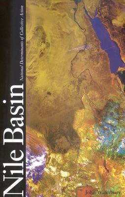 The Nile Basin: National Determinants of Collective Action - Waterbury, John