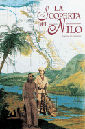 The Nile: History, Adventure and Discovery - Guadalupi, Gianni, and Bertinetti, Marcello (Editor), and Accomazzo, Laura (Editor)
