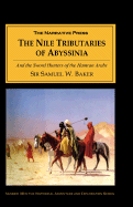 The Nile Tributaries of Abyssinia: And the Sword Hunters of the Hamran Arabs