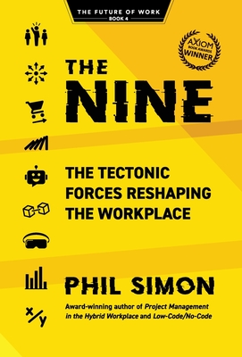 The Nine: The Tectonic Forces Reshaping the Workplace - Simon, Phil