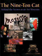 The Nine-Ton Cat: Behind the Scenes at an Art Museum - Thomson, Peggy, and Eron, Carol (Editor), and Moore, Barbara