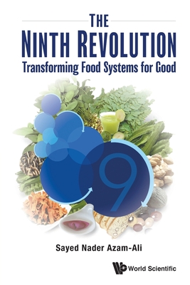 The Ninth Revolution: Transforming Food Systems for Good - Sayed Nader Azam-Ali