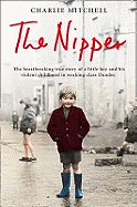 The Nipper: The Heartbreaking True Story of a Little Boy and His Violent Childhood in Working-Class Dundee