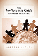 The No-Nonsense Guide to Foster Parenting