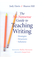 The No-Nonsense Guide to Teaching Writing: Strategies, Structures, and Solutions