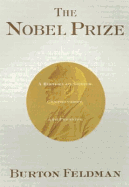 The Nobel Prize: A History of Genius, Controversy and Prestige
