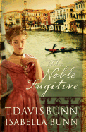 The Noble Fugitive - Bunn, T Davis, and Bunn, Isabella