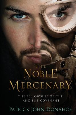 The Noble Mercenary - Donahoe, Patrick John, and Donahoe, Jason DeWitt (Editor)