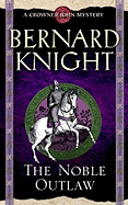 The Noble Outlaw - Knight, Bernard