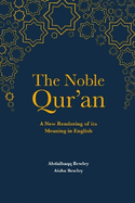 The Noble Qur'an: A New Rendering of Its Meaning in English
