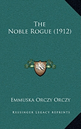 The Noble Rogue (1912)