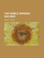 The Noble Spanish Soldier