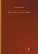 The Noble Spanish Soldier