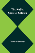 The Noble Spanish Soldier