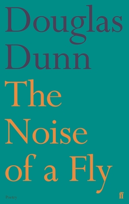 The Noise of a Fly - Dunn, Douglas