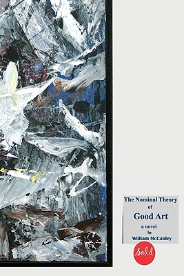 The Nominal Theory of Good Art - McCauley, William