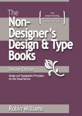 The Non-Designer's Design and Type Books, Deluxe Edition - Williams, Robin