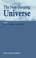 The Non-Sleeping Universe: Proceedings of Two Conferences On: 'Stars and the Ism' Held from 24-26 November 1997 and On: 'From Galaxies to the Horizon' Held from 27-29 November, 1997 at the Centre for Astrophysics of the University of Porto, Portugal