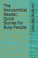 The Noncomittal Reader, Quick Stories for Busy People