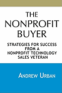 The Nonprofit Buyer: Strategies for Success from a Nonprofit Technology Sales Veteran