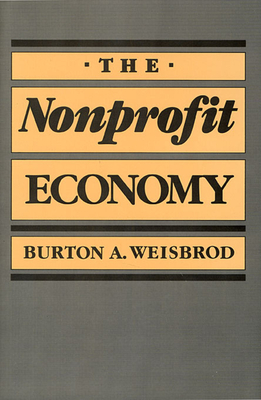 The Nonprofit Economy - Weisbrod, Burton
