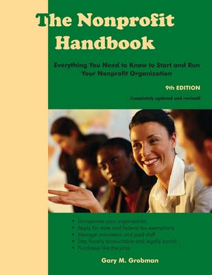 The Nonprofit Handbook: Everything You Need To Know To Start and Run Your Nonprofit Organization - Grobman, Gary M