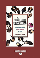 The Nonverbal Advantage: Secrets and Science of Body Language at Work (Easyread Large Edition)
