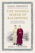 The Noodle Maker of Kalimpong: The Untold Story of My Struggle for Tibet