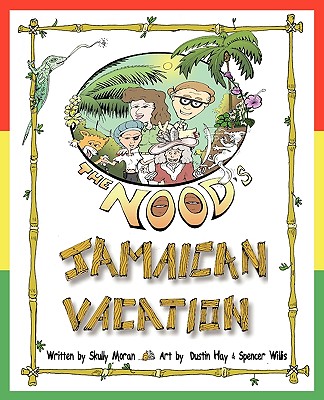 The Nood's: Jamaican Vacation - Moran, Skully, and McLeod, Susan, Professor (Editor)