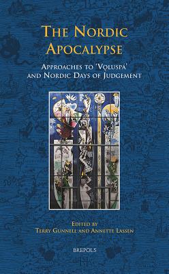 The Nordic Apocalypse: Approaches to Vnoluspaa and Nordic Days of Judgement - Gunnell, Terry (Editor), and Lassen, Annette (Editor)