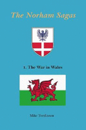 The Norham Sagas: The War in Wales