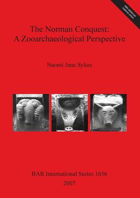 The Norman Conquest: A Zooarchaeological Perspective - Sykes, Naomi Jane