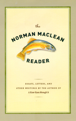 The Norman MacLean Reader - MacLean, Norman, and Weltzien, O Alan (Introduction by)