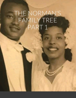 The Norman's Family Tree Part 1 - Norman, Nelson