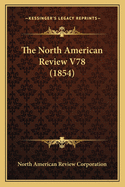 The North American Review V78 (1854)