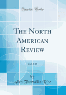 The North American Review, Vol. 133 (Classic Reprint)