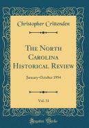 The North Carolina Historical Review, Vol. 31: January-October 1954 (Classic Reprint)