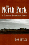 The North Fork: a Tale of the Southwestern Frontier