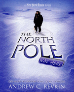 The North Pole Was Here: Puzzles and Perils at the Top of the World - Revkin, Andrew C.