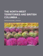 The North-West Territories and British Columbia