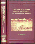 The North-Western Provinces of India: Their History, Ethnology, and Administration